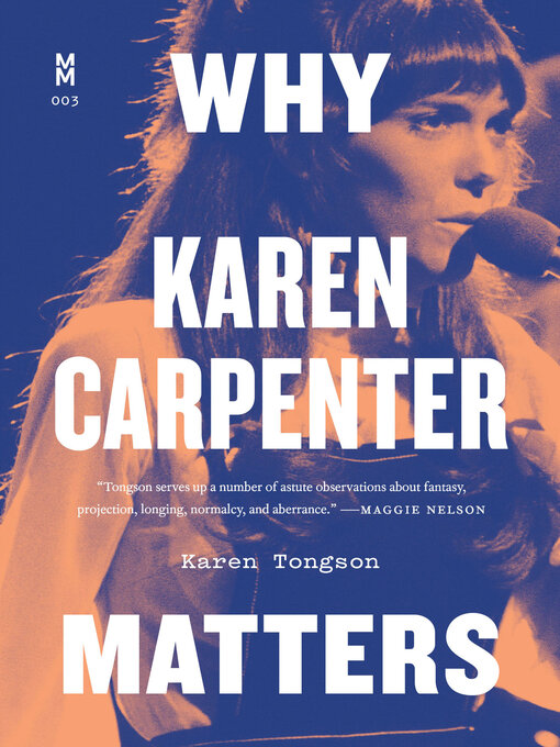 Title details for Why Karen Carpenter Matters by Karen Tongson - Available